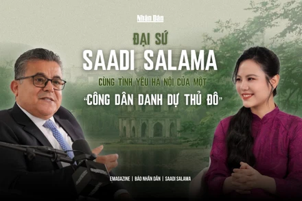 Đại sứ Saadi Salama cùng tình yêu Hà Nội của một "Công dân danh dự Thủ đô"