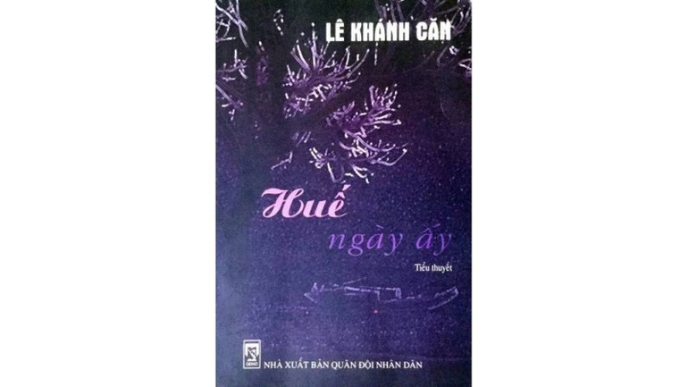 Tiểu thuyết &quot;Huế ngày ấy&quot; tái hiện một thời &quot;Trị Thiên khói lửa&quot; trong kháng chiến chống thực dân Pháp.