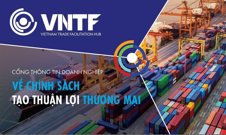 Cổng thông tin doanh nghiệp về chính sách tạo thuận lợi thương mại sẽ hỗ trợ các bên tiếp cận với các hướng dẫn về chính sách pháp luật và tin tức về thuận lợi hóa thương mại
