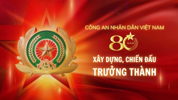 [Infographic] Công an nhân dân Việt Nam - 80 năm xây dựng, chiến đấu, trưởng thành
