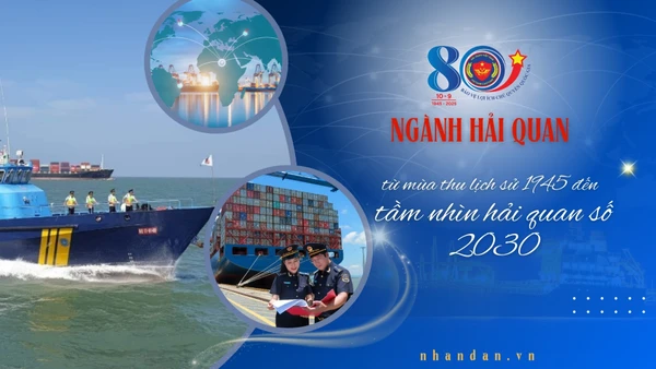 80 năm ngành hải quan - từ mùa thu lịch sử 1945 đến tầm nhìn hải quan số 2030