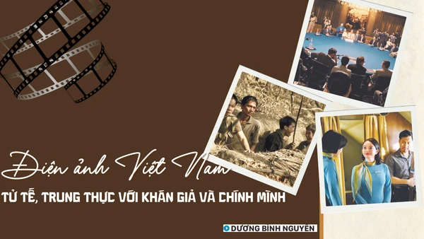 Điện ảnh Việt Nam tử tế, trung thực với khán giả và chính mình