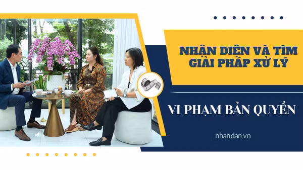 Nhận diện và tìm giải pháp xử lý vi phạm bản quyền