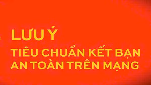 Tiêu chuẩn kết bạn và nguyên tắc giao tiếp an toàn trên mạng.