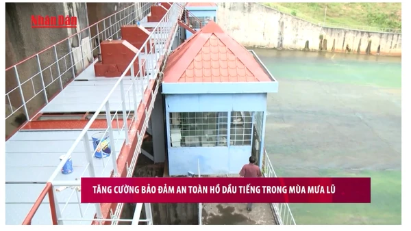 Tăng cường bảo đảm an toàn hồ Dầu Tiếng trong mùa mưa lũ