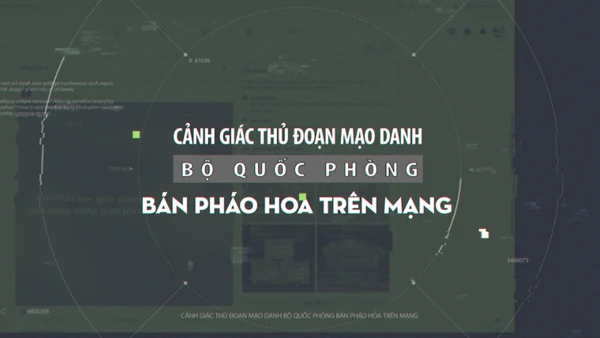 Cảnh giác thủ đoạn mạo danh Bộ Quốc phòng bán pháo hoa trên mạng.