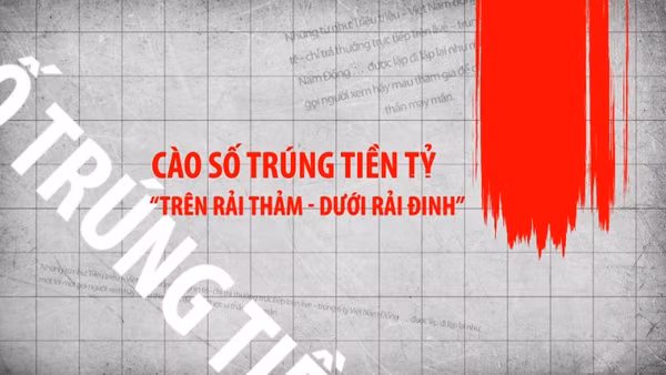 Cào số trúng tiền tỷ: “Trên rải thảm - dưới rải đinh”.