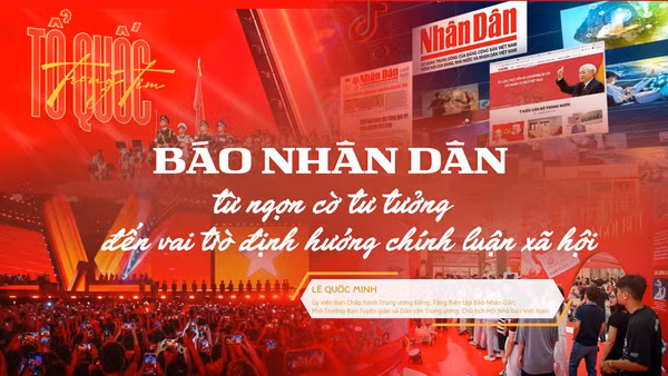 Báo Nhân Dân từ ngọn cờ tư tưởng đến vai trò định hướng chính luận xã hội