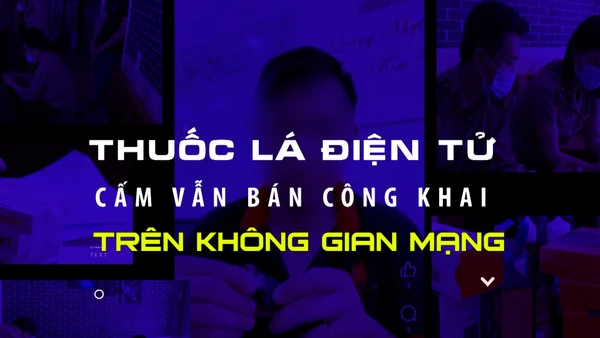 Thuốc lá điện tử cấm vẫn bán công khai trên không gian mạng.