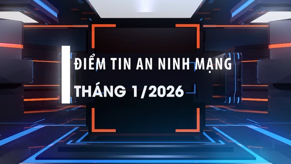 Điểm tin an ninh mạng, tháng 1/2026.