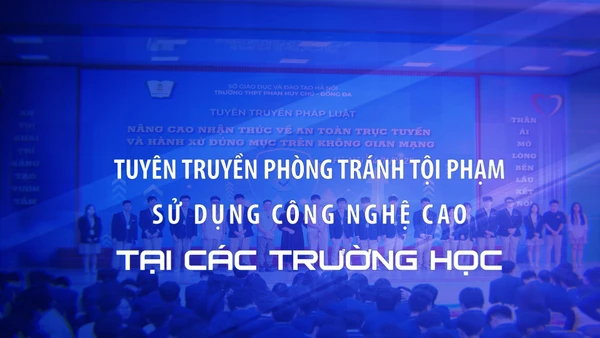 Tuyên truyền phòng tránh tội phạm sử dụng công nghệ cao tại các trường học.