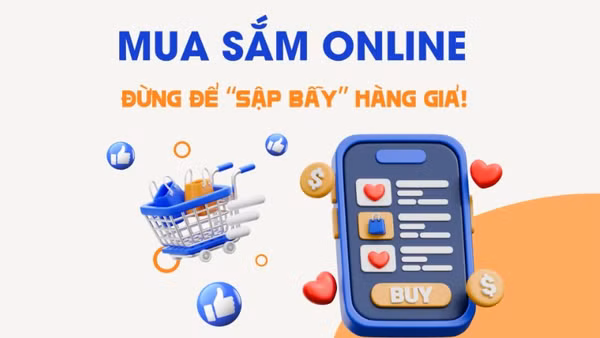 Mua sắm online - đừng để “sập bẫy” hàng giả!.