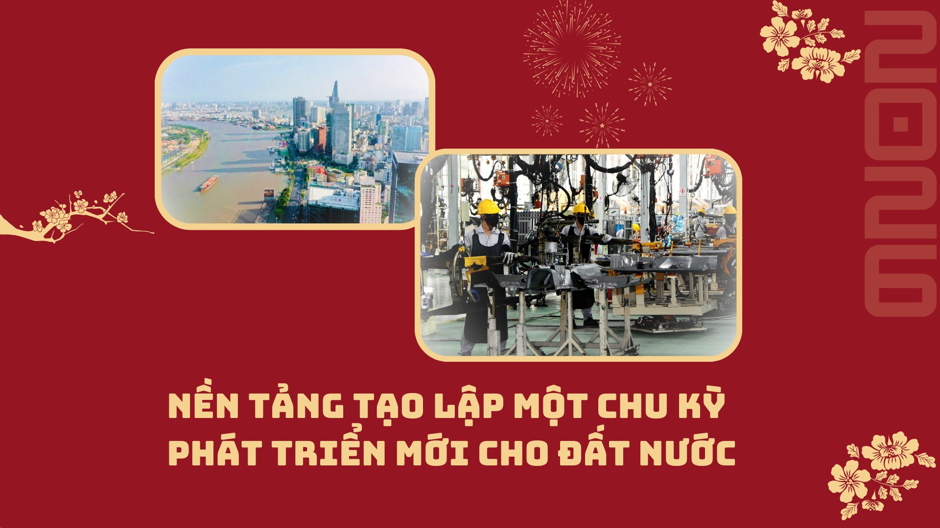 Nền tảng tạo lập một chu kỳ phát triển mới cho đất nước.