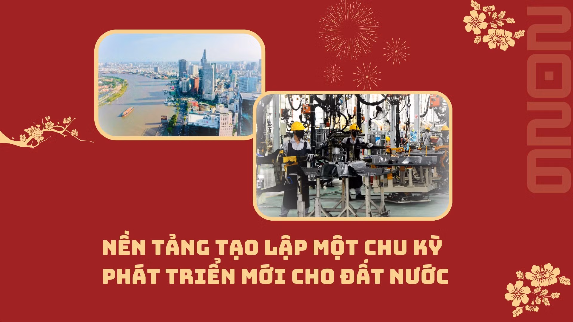Nền tảng tạo lập một chu kỳ phát triển mới cho đất nước.