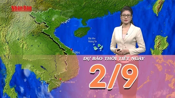 [Video] Dự báo thời tiết ngày 2/9/2025: Thời tiết cả ba miền tạnh ráo, thuận lợi cho các hoạt động kỷ niệm Quốc khánh 2/9 