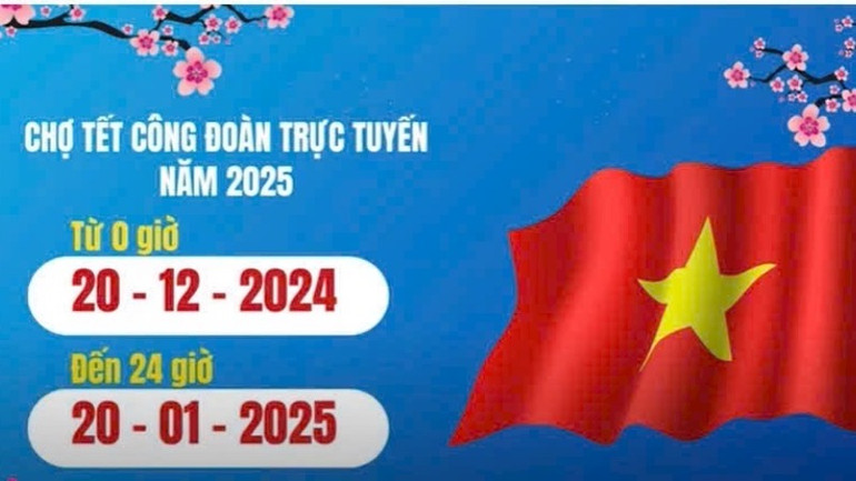 Chợ Tết Công đoàn năm 2025 triển khai từ ngày 20/12/2024 đến ngày 20/1/2025.