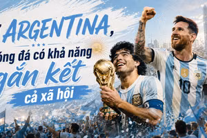 "Ở Argentina, bóng đá có khả năng gắn kết cả xã hội"