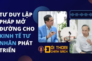 Quốc hội Việt Nam: Tư duy lập pháp kiến tạo mở đường cho kinh tế phát triển