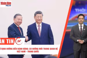 Từ định hướng đến hành động: Xu hướng mới trong quan hệ Việt-Trung