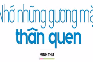 Nhớ những gương mặt thân quen