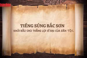 [Video] Tiếng súng Bắc Sơn – Khởi đầu cho thắng lợi vĩ đại của dân tộc