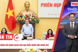[Video] Thời sự 24h ngày 21/3: Công bố danh sách 500 đại biểu Quốc hội khoá XVI