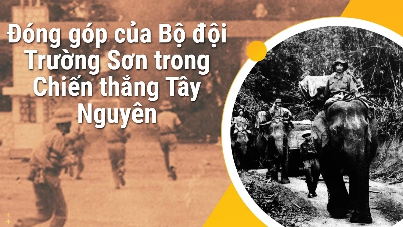 Đóng góp của Bộ đội Trường Sơn trong Chiến thắng Tây Nguyên