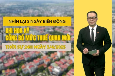 [Video] Thời sự 24h ngày 5/4/2025: Nhìn lại 3 ngày biến động sau khi Hoa Kỳ công bố mức thuế quan mới