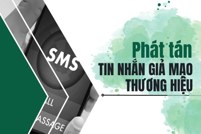 Phát tán tin nhắn giả mạo thương hiệu