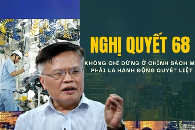 Nghị quyết 68: Không chỉ dừng ở chính sách mà phải là hành động quyết liệt
