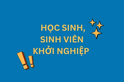 [Infographic] Lan tỏa tinh thần khởi nghiệp, đổi mới sáng tạo trong học sinh, sinh viên 