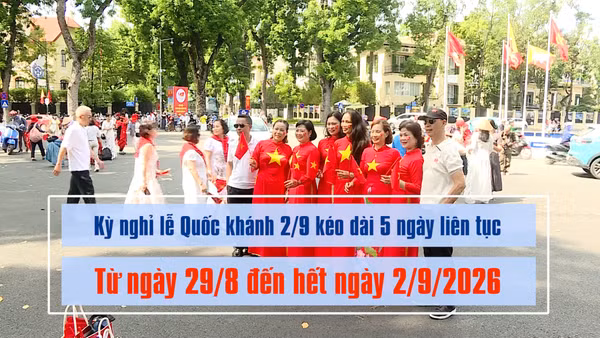 [Video] Lịch nghỉ lễ Quốc khánh 2/9 năm nay kéo dài 5 ngày 