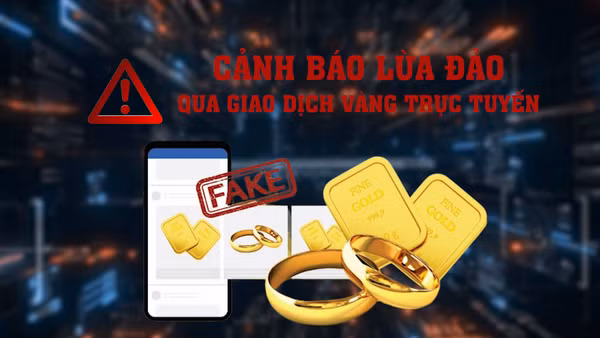 [Video] Cảnh báo lừa đảo qua giao dịch vàng trực tuyến