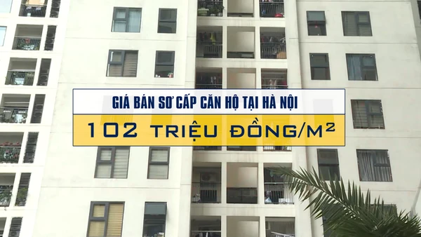 [Video] Giá căn hộ tại Hà Nội đạt trung bình 102 triệu đồng/m²