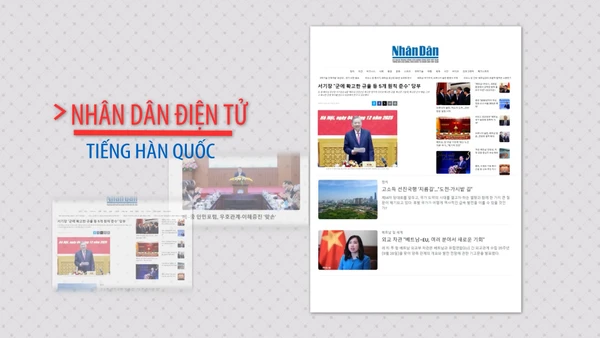 [Video] Báo Nhân Dân điện tử tiếng Hàn Quốc sẵn sàng ra mắt bạn đọc