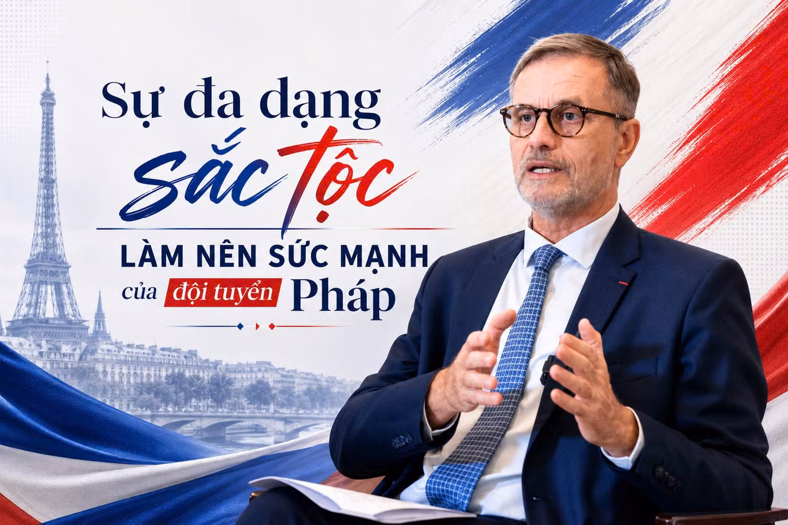 Sự đa dạng sắc tộc làm nên sức mạnh của đội tuyển Pháp