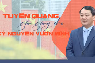 Tuyên Quang sẵn sàng cho kỷ nguyên vươn mình