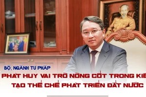 Bộ, ngành tư pháp – Phát huy vai trò nòng cốt trong kiến tạo thể chế phát triển đất nước