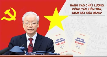 Nâng cao chất lượng công tác kiểm tra, giám sát của Đảng 