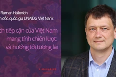 Ông Raman Hailevich: "Cách tiếp cận của Việt Nam mang tính chiến lược và hướng tới tương lai"