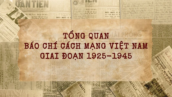 Tổng quan Báo chí Cách mạng Việt Nam giai đoạn 1925-1945