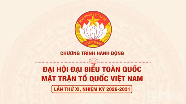 [Infographic] Chương trình hành động Đại hội đại biểu toàn quốc Mặt trận Tổ quốc Việt Nam lần thứ XI, nhiệm kỳ 2026-2031
