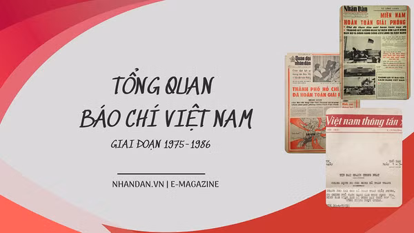 Tổng quan Báo chí Cách mạng Việt Nam giai đoạn 1975-1986