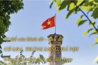 Vị thế của Kinh đô - Thủ đô Cổ Loa, Thăng Long, Hà Nội trong tiến trình lịch sử Việt Nam
