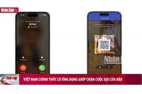 Việt Nam chính thức có ứng dụng giúp chặn cuộc gọi lừa đảo