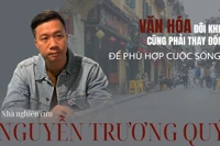"Văn hóa đôi khi cũng phải thay đổi để phù hợp cuộc sống"