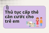 [Infographic] Thủ tục cấp thẻ căn cước cho công dân từ đủ 6 tuổi trở lên