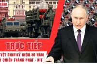 [Video] Trực tiếp Lễ duyệt binh kỷ niệm 80 năm Ngày Chiến thắng trong Chiến tranh Vệ quốc vĩ đại