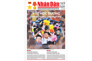 Đón đọc Nhân Dân cuối tuần số 36 (Phát hành từ ngày 5/9) 