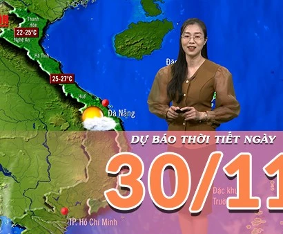 [Video] Dự báo thời tiết ngày 30/11/2025: Thời tiết trên cả nước ổn định